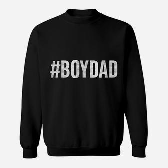Hashtag Boy Dad Gift For Dad's With Sons Family Gift Sweatshirt | Crazezy DE