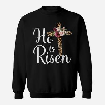 He Is Risen Jesus Christ Cross Easter Sunday Sweatshirt | Crazezy
