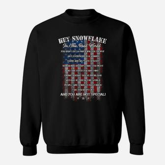 Hey Snowflake In The Real-World And You Are Not Special Sweatshirt | Crazezy DE