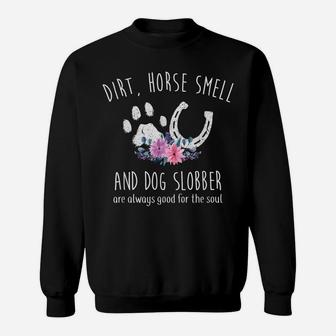 Horse Shirts For Women Horse Smell And Dog Slobber Sweatshirt | Crazezy AU