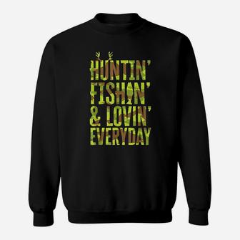 Hunting Fishing Loving Every Day For Dad, Fathers Day Camo Sweatshirt | Crazezy