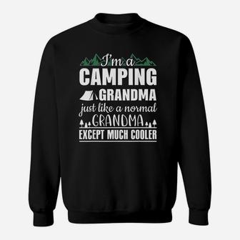 I Am A Camping Grandma Just Like Normal But Cooler Sweatshirt | Crazezy