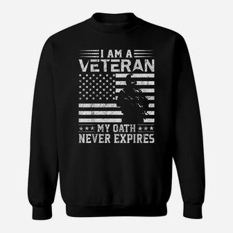 I Am A Veteran My Oath Never Expires Veteran Day Gift Sweatshirt | Crazezy UK
