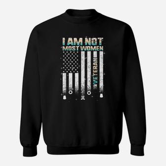 I Am Not Most Women Veteran Veterans Day Usa Flag Military Sweatshirt | Crazezy