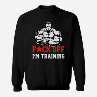 I Am Training Fitness Funny Fitness Training Sweat Shirt | Crazezy