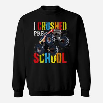 I Crushed Preschool Monster Truck Graduation Pre-K Gift Boys Sweatshirt | Crazezy