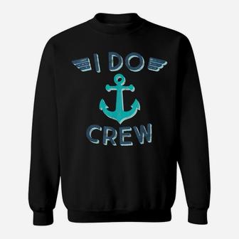 I Do Crew Nautical Bachelorette Party Anchor Bridesmaid Gift Sweatshirt | Crazezy
