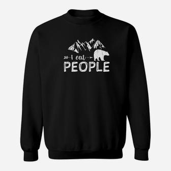 I Eat People Bear Hiking Camping Lover Hiker Outdoors Sweatshirt | Crazezy