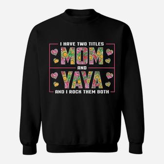 I Have Two Titles Mom And Yaya Gifts Yaya Mothers Day Sweatshirt | Crazezy AU