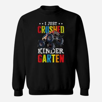 I Just Crushed Kindergarten Monster Truck Graduation Gift Sweatshirt | Crazezy DE