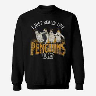 I Just Really Like Penguins Ok Sweatshirt | Crazezy