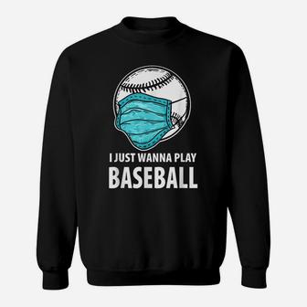 I Just Wanna Play Baseball Shirt, Funny Baseball Gift Sweatshirt | Crazezy