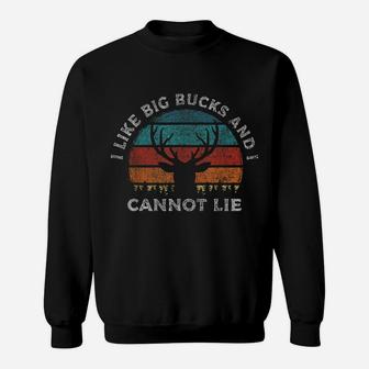 I Like Big Bucks And I Cannot Lie Hunter Funny Deer Hunting Sweatshirt | Crazezy
