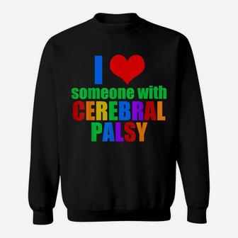 I Love Someone With Cerebral Palsy Awareness Sweatshirt | Crazezy AU