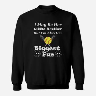 I May Be Her Little Brother Biggest Fan Softball Sweatshirt | Crazezy UK