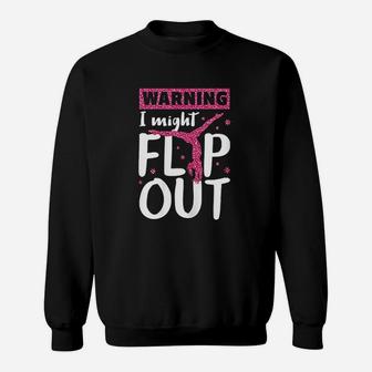 I Might Flip Out Funny Gymnast Cheerleading Gift Sweatshirt | Crazezy