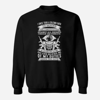 I Once Took A Solemn Oath To Defend The Constitution Veteran Sweatshirt | Crazezy