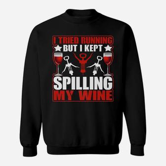 I Tried Running But I Kept Spilling My Wine Funny Sweatshirt | Crazezy UK