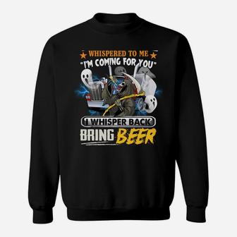 I Whisper Back Bring Beer Funny Trucker Saying Sarcasm Sweatshirt | Crazezy