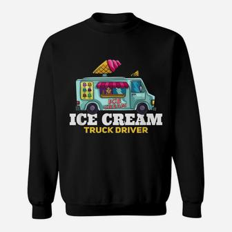 Ice Cream Truck Driver Gift Ice Cream Man Sweatshirt | Crazezy UK