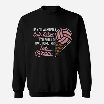 If You Wanted A Soft Serve Funny Volleyball Player Sweatshirt | Crazezy