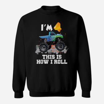 I'm 4 This Is How I Roll Monster Truck 4Th Birthday Sweatshirt | Crazezy AU