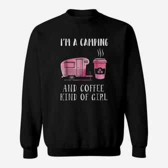 Im A Camping And Coffee Kind Of Girl Camping Lover Sweatshirt | Crazezy