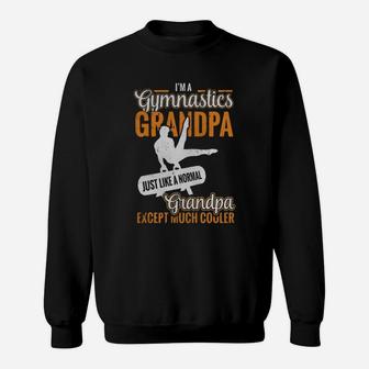I'm A Gymnastics Grandpa Normal Grandma Much Cooler T-shirt Sweatshirt | Crazezy DE