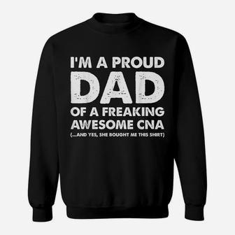 I'm A Proud Dad Of A Freaking Awesome Cna Sweatshirt | Crazezy AU
