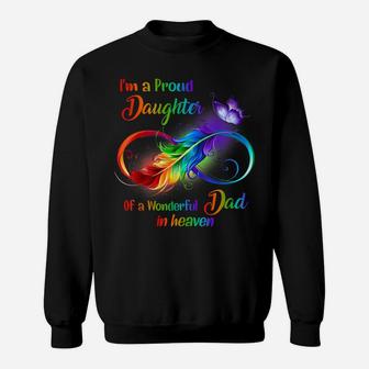 I'm A Proud Daughter Of A Wonderful Dad In Heaven Sweatshirt | Crazezy AU
