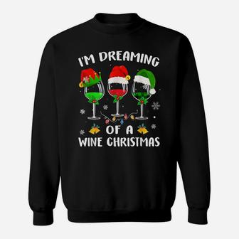 I'm Dreaming Of Wine Christmas Wine Drinking Lover Xmas Gift Sweatshirt | Crazezy
