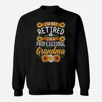 I'm Not Retired I'm A Professional Grandma Shirt Christmas Sweatshirt | Crazezy UK