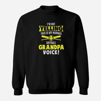 Im Not Yelling This Is My Normal Softball Grandpa Voice Premium Sweatshirt | Crazezy