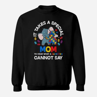 It Takes A Special Mom Autistic Daughter Proud Autism Mom Sweatshirt | Crazezy