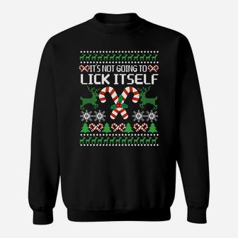 It's Not Going To Lick Itself Ugly Christmas Sweater Xmas Sweatshirt Sweatshirt | Crazezy CA