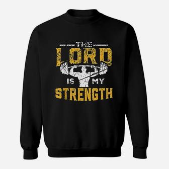 Jesus Workout The Lord Is My Strength Christian Gym Sweatshirt | Crazezy