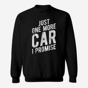 Just One More Car I Promise - Gear Head Tee Sweatshirt | Crazezy