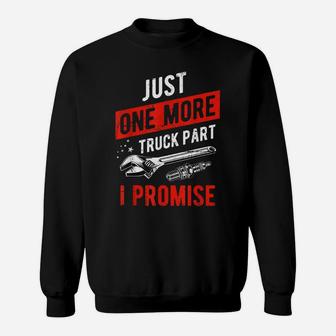 Just One More Truck Part I Promise - Pickup SUV Gear Sweatshirt | Crazezy