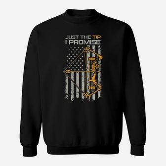 Just The Tip I Promise - Funny Compound Bow Hunter Archery Sweatshirt | Crazezy AU