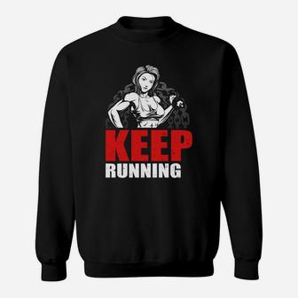 Keep Running Keep Strong Gym Workout Gift Sweat Shirt | Crazezy UK