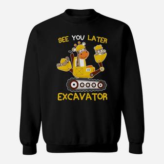 Kids See You Later Excavator For Kids Funny Sweatshirt | Crazezy