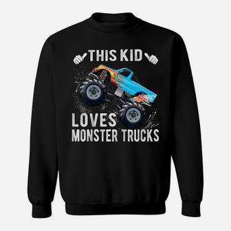 Kids This Kid Loves Monster Trucks Boys And Girls Gift Sweatshirt | Crazezy CA