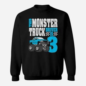 Kids This Monster Truck Driver Is 3 Birthday Top For Boys Sweatshirt | Crazezy AU