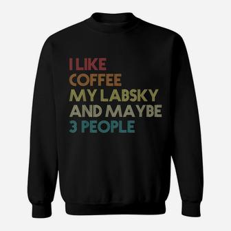 Labsky Dog Owner Coffee Lovers Quote Gift Vintage Retro Sweatshirt | Crazezy CA