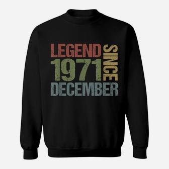 Legend Since December 1971 49Th Birthday 49 Years Old Gifts Sweatshirt | Crazezy