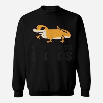 Leopard Gecko Reptile Owner Yep I Talk To Geckos Sweatshirt | Crazezy DE