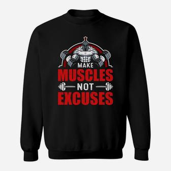 Lets Make Muscles Not Excuses Gym Lover Sweat Shirt | Crazezy