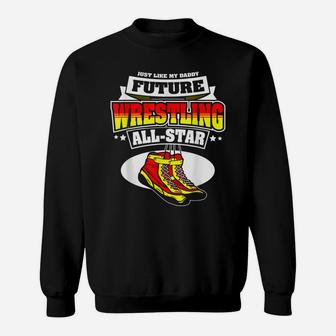 Like Daddy Future Freestyle Wrestling Boys Girls Gift Sweatshirt | Crazezy