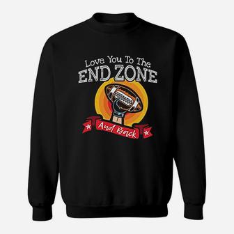 Love You To The End Zone And Back Football Mom Sweatshirt | Crazezy