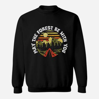 May The Forest Be With You Nature Lover Outdoor Camp Hiker Sweatshirt | Crazezy